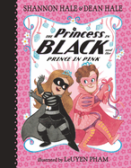 The Princess in Black and the Prince in Pink (Princess in Black) by Shannon Hale and Dean Hale *Released 04.11.23