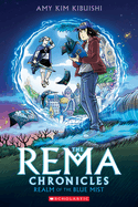 Realm of the Blue Mist: A Graphic Novel (the Rema Chronicles #1) by Amy Kim Kibuishi *Released on 04.05.2022