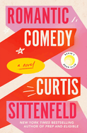 Romantic Comedy (Reese's Book Club) Curtis Sittenfeld *Released 04.04.23