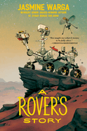A Rover's Story by Jasmine Warga *Released