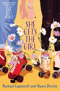 She Gets the Girl by Rachel Lippincott and Alyson Derrick *Released on 04.05.2022