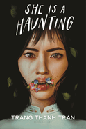 She Is a Haunting by Trang Thanh Tran *Released 02.28.23