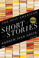 The Best American Short Stories 2022 (Best American) by Sean Andrew Greer and Heidi Pitlor *Released 11.01.2022