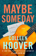 Maybe Someday (Maybe Someday #1) by Colleen Hoover *Released 03.18.2014