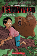 I Survived the Attack of the Grizzlies, 1967: A Graphic Novel (I Survived Graphic Novel #5) (I Survived Graphic Novels #5) by Lauren Tarshis *Released on 05.03.2022