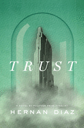 Trust by Hernan Diaz *Released on 05.03.2022