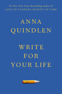 Write for Your Life by Anna Quindlen *Released on 04.12.2022