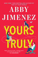 Yours Truly (Part of Your World #2) by Abby Jimenez *Released 04.11.23