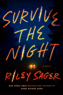 Survive the Night by Riley Sager *Released 6.292021