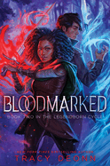 Bloodmarked (The Legendborn Cycle #2) by Tracy Deonn *Released 11.08.2022