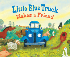 Little Blue Truck Makes a Friend: A Friendship and Social Skills Book for Kids (Little Blue Truck) by Alice Schertle *Released 09.06.2022
