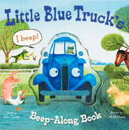 Little Blue Truck's Beep-Along Book (Little Blue Truck) by Alice Schertle *Released 02.14.23