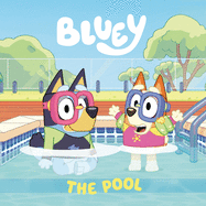 Bluey: The Pool (Bluey) by Penguin Young Readers Licenses *Released 01.25.2022