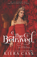 The Betrayed by Kiera Cass *Released 6.29.2021