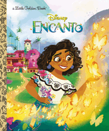 Disney Encanto Little Golden Book (Disney Encanto (Little Golden Book) by Naibe Reynoso *Released on 10.12.2021