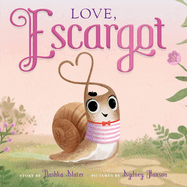 Love, Escargot (Escargot) - Street Smart by Dashka Slater *Released 11.14.23