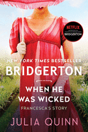 When He Was Wicked: Bridgerton by Julia Quinn *Released 6.29.2021