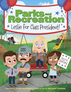 Parks and Recreation: Leslie for Class President! by Robb Pearlman *Released 6.29.2021