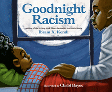 Goodnight Racism by Ibram X Kendi *Released on 06.14.2022