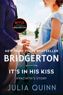 It's in His Kiss: Bridgerton by Julia Quinn *Released 6.29.2021