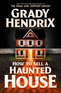 How to Sell a Haunted House by Grady Hendrix *Released 01.17.2023