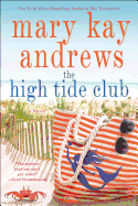 The High Tide Club by Mary Kay Andrews *Released 04.30.2019
