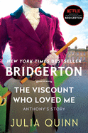 The Viscount Who Loved Me: Bridgerton by Julia Quin *Released 6.29.2021