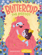 Buttercup the Bigfoot by Douglas Rees