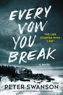 Every Vow You Break by Peter Swanson