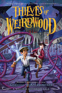 Thieves of Weirdwood: A William Shivering Tale ( Thieves of Weirdwood #1 ) *Paperback