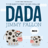 Your Baby's First Word Will Be Dada by Jimm Fallon