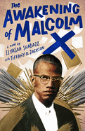 The Awakening of Malcolm X by Ilyasah Shabazz & Tiffany D. Jackson