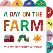 A Day on the Farm with the Very Hungry Caterpillar: A Tabbed Board Book