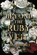 Beyond the Ruby Veil ( Beyond the Ruby Veil #1 ) *Released 10.13.2020