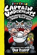 Captain Underpants and the Tyrannical Retaliation of the Turbo Toilet 2000 ( Captain Underpants #11 ) by Dav Pilkey