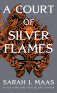 A Court of Silver Flames ( Court of Thorns and Roses ) by Sarah J Maas