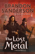 The Lost Metal: A Mistborn Novel (Mistborn Saga #7) by Brandon Sanderson *Released 11.15.2022