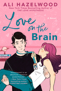 Love on the Brain by Ali Hazelwood *Released 08.23.2022