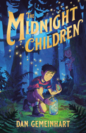 The Midnight Children by Dan Gemeinhart *Released 08.30.2022