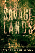Savage Lands by Stacey Marie Marie Brown *Released 12.10.2021