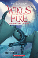 Moon Rising: A Graphic Novel (Wings of Fire Graphic Novel #6) (Wings of Fire Graphix) by Tui T Sutherland *Released 12.27.2022