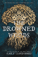 The Drowned Woods by Emily Lloyd-jones *Released 08.16.2022
